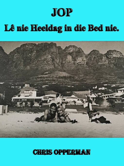 Title details for JOP--Lê nie heeldag net in die bed nie. by Chris Opperman - Available